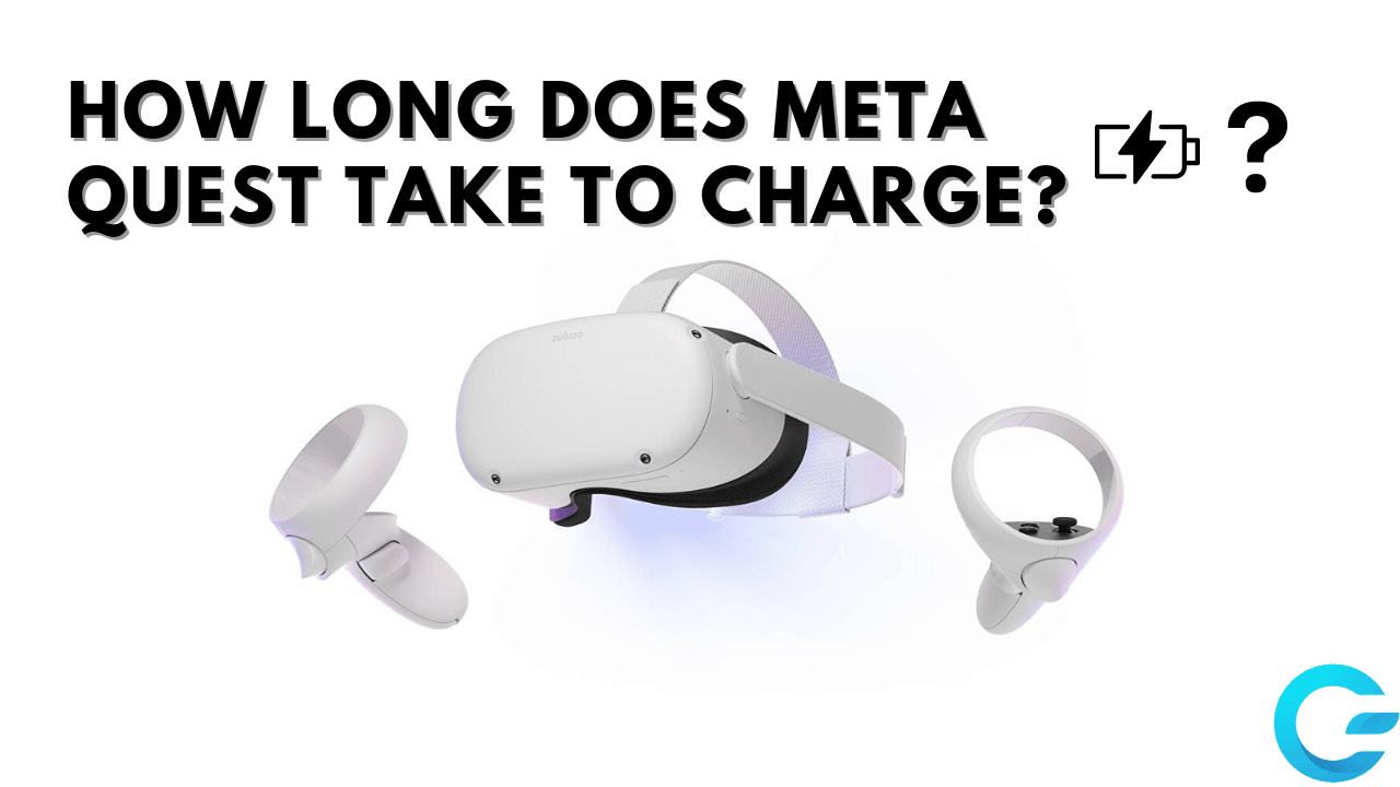 How Long Do Meta Quest 2 Take To Charge