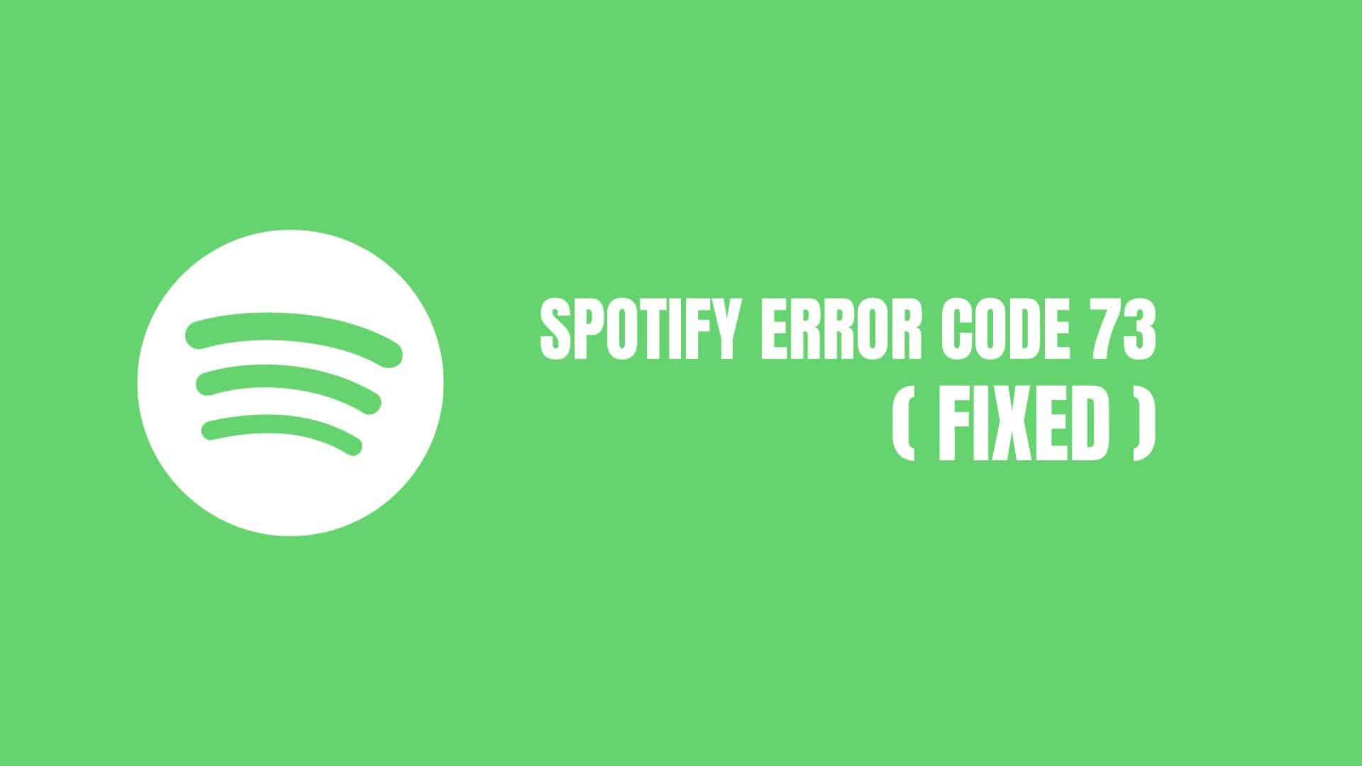 How to Fix Spotify Error Code 73 (2022) - GadgetGang