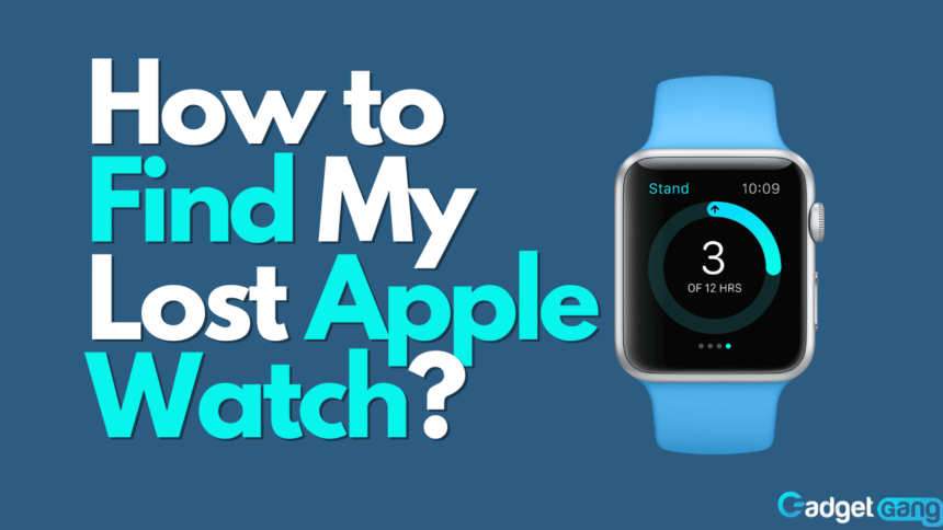 how-to-find-my-apple-watch-2022-gadgetgang