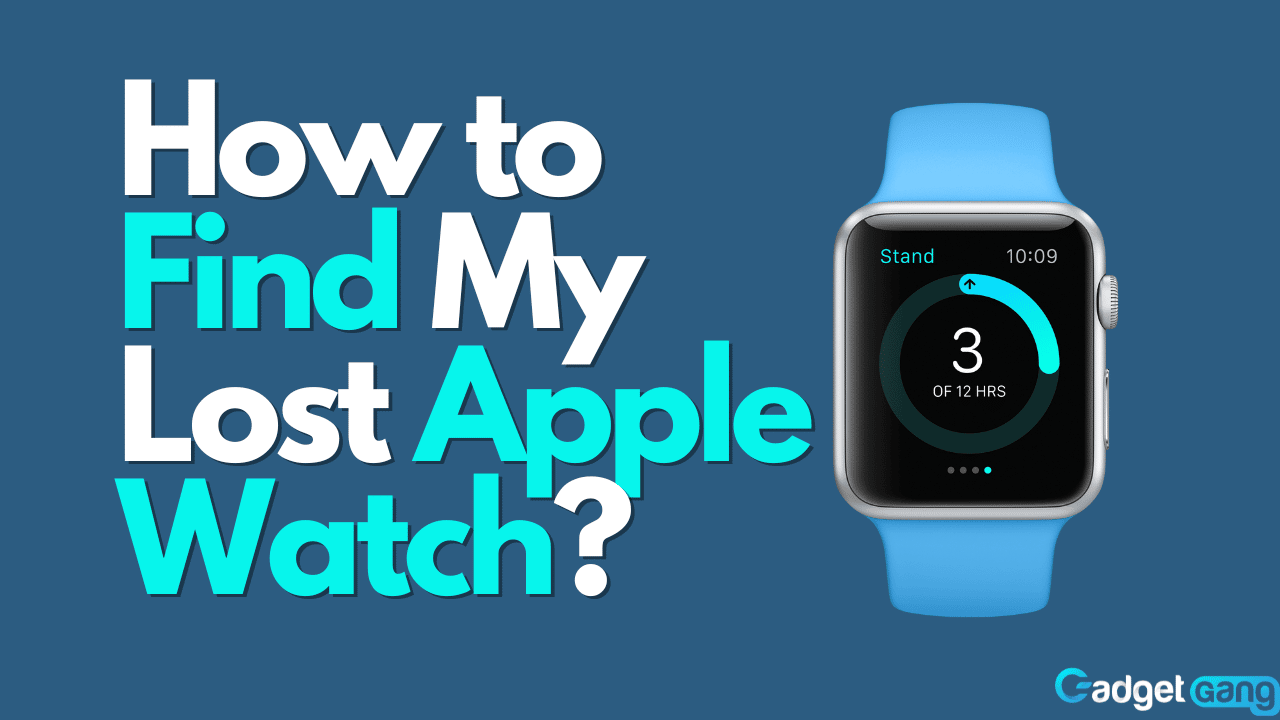 How To Find My Apple Watch 2022 GadgetGang