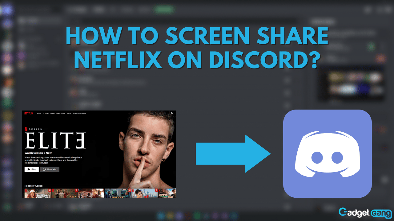 How to Screen Share Netflix on Discord? (2022) - GadgetGang