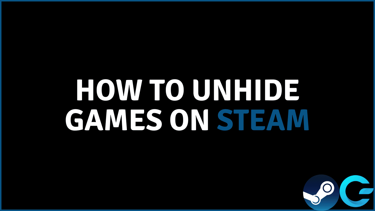 How to Unhide Games on Steam